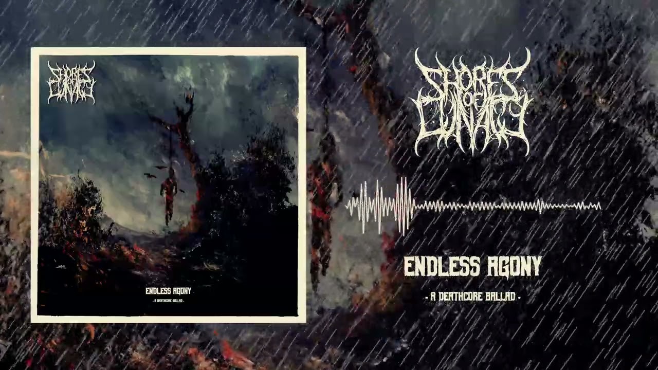 SHORES OF LUNACY - Endless Agony (A Deathcore Ballad) [Official Visualizer 2025]