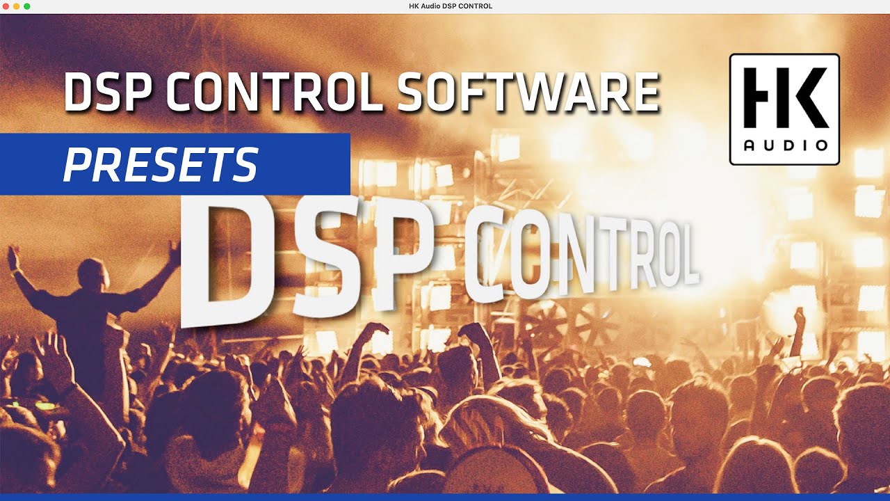 HK Audio | Saving and Managing Presets in DSP Control Software | DSP CONTROL 4.1