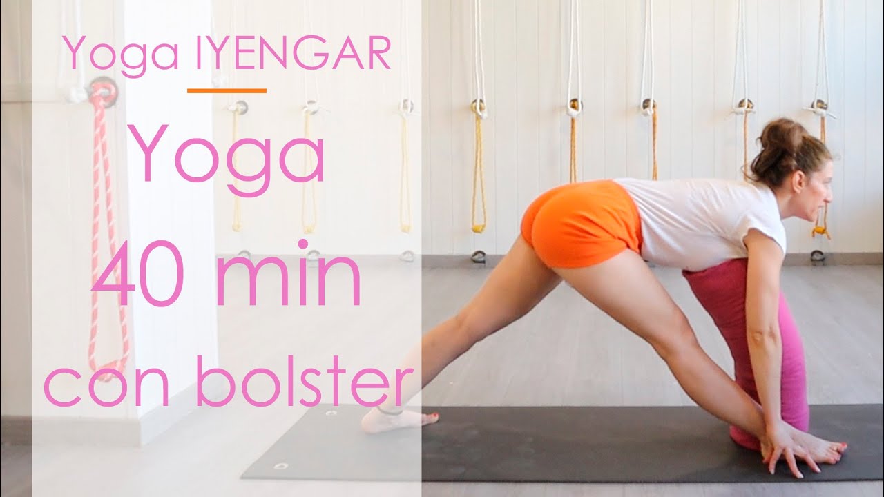 Clase de yoga 40 minutos con bolster - Yoga Iyengar®