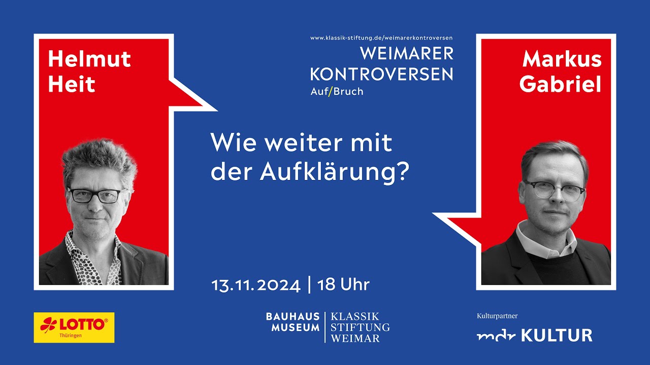 Weimarer Kontroverse: Wie weiter mit der Aufklärung? Mit Markus Gabriel & Helmut Heit