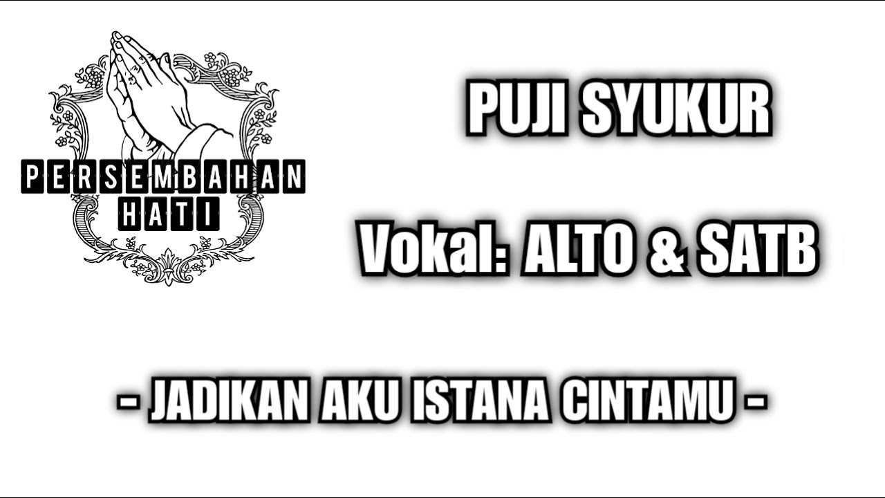 JADIKAN HATIKU ISTANA CINTAMU I VOKAL: ALTO & SATB