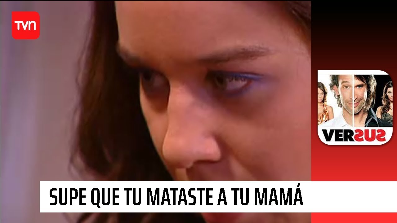 Supe que tu mataste a tu mamá | Versus - T1E20
