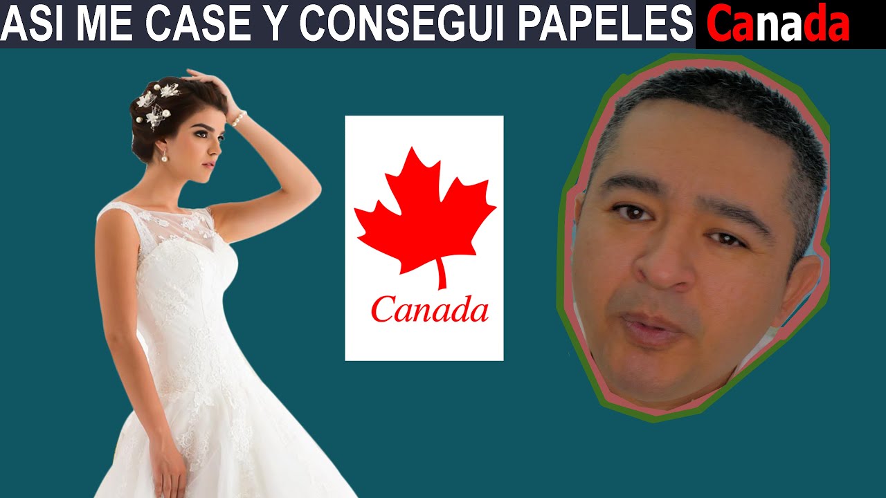 Me casé por papeles - Asi es Canadá