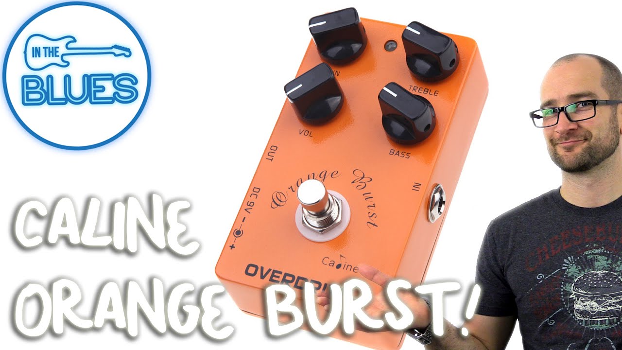 Caline Orange Burst Overdrive Pedal Demo
