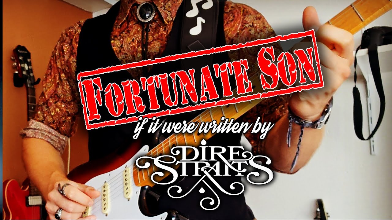 Fortunate Son, if it were written by Dire Straits