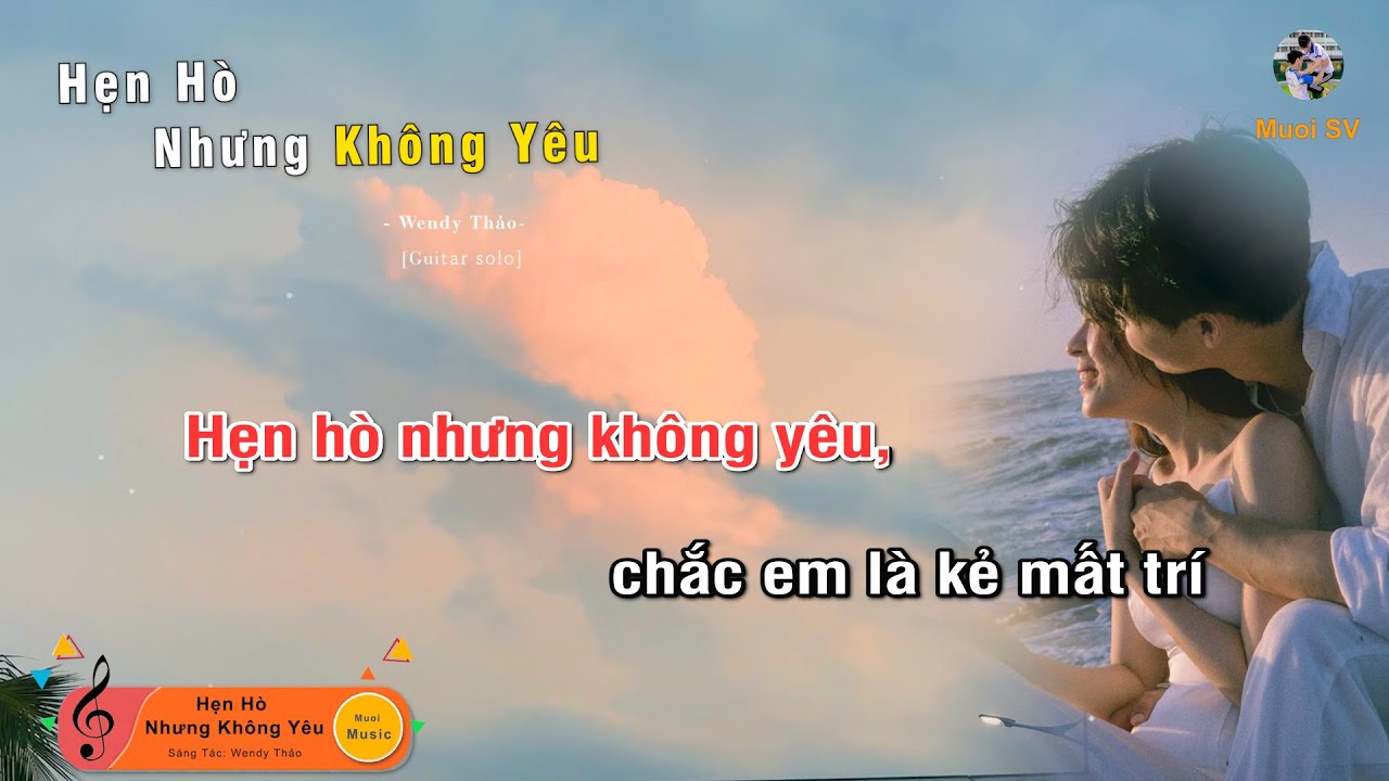 HẸN H&Ograve; NHƯNG KH&Ocirc;NG Y&Ecirc;U - WENDY THẢO (Guitar beat solo karaoke), Muoi Music | Muối SV