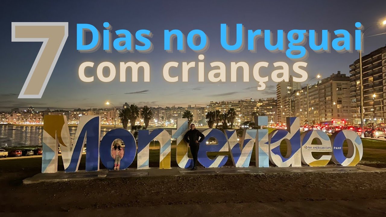 O QUE FAZER EM 7 DIAS NO URUGUAI COM CRIANÇAS