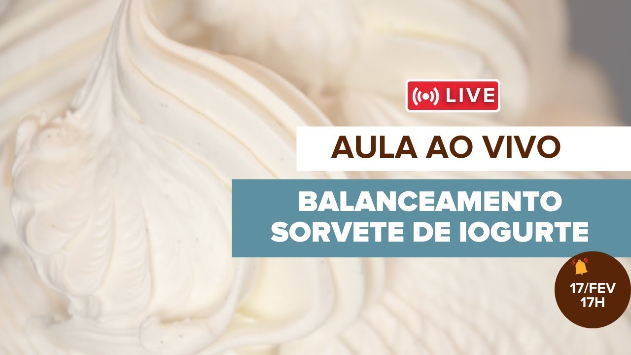 🔴 AULA AO VIVO #40 - BALANCEAMENTO SORVETE DE IOGURTE
