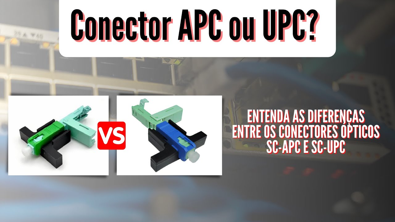 Entenda as diferen&ccedil;as entre o conector UPC (Azul) ou APC (Verde) - Fibra &oacute;ptica