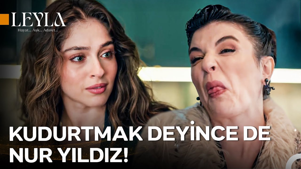 Nur, Leyla'nın Sabrını Zorladı - Leyla: Hayat...Aşk...Adalet...