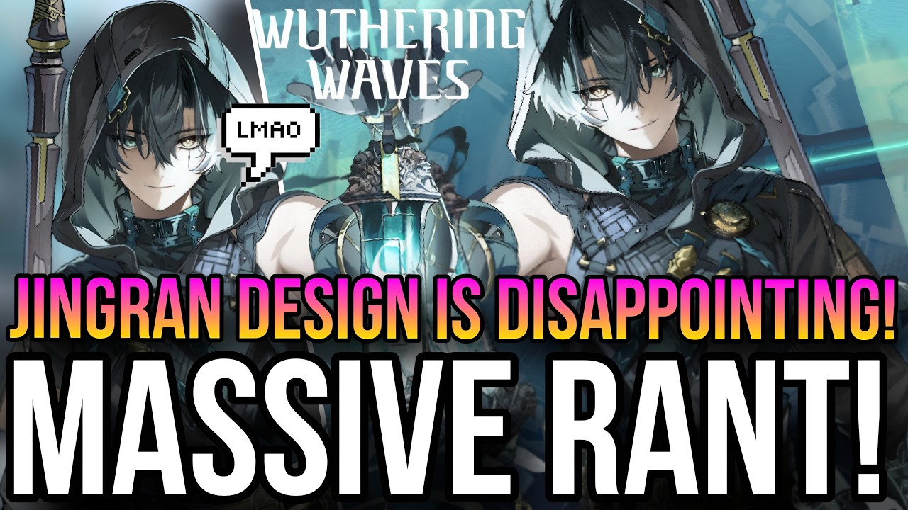 Wuthering Waves - Stop Pretending Jingran Looks Good! *RANT*