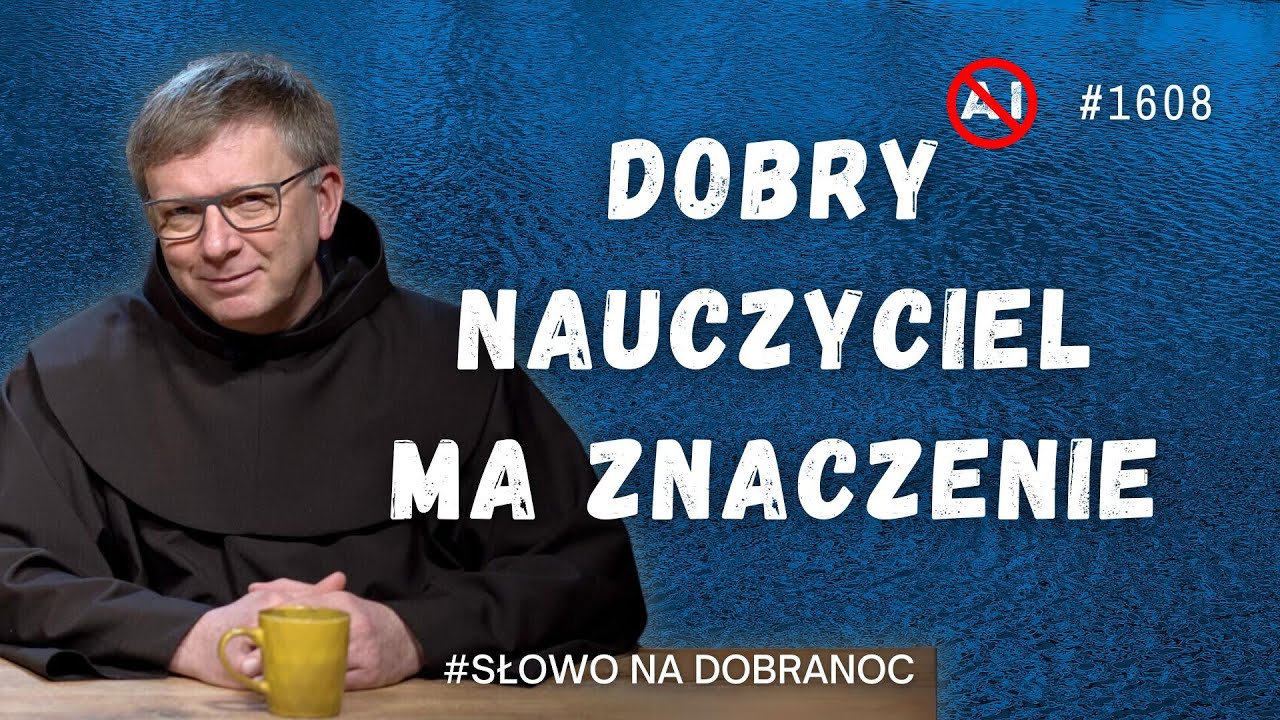 Dobry nauczyciel ma znaczenie. Franciszek Krzysztof Chodkowski. Słowo na Dobranoc. 1608
