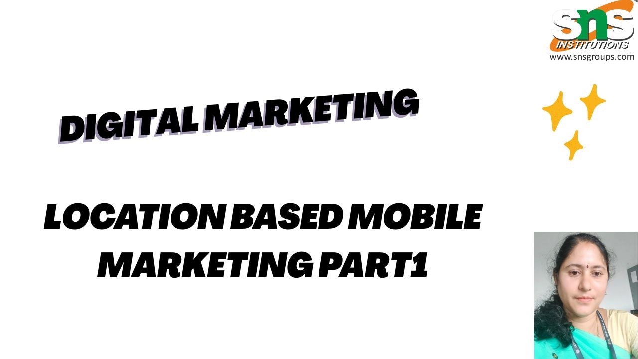 Location Based Mobile Marketing Part1| Digital Marketing | SNS Institutions