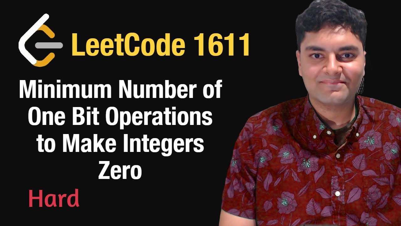Minimum Number of One Bit Operations to Make Integers Zero - Leetcode 1611 - Python