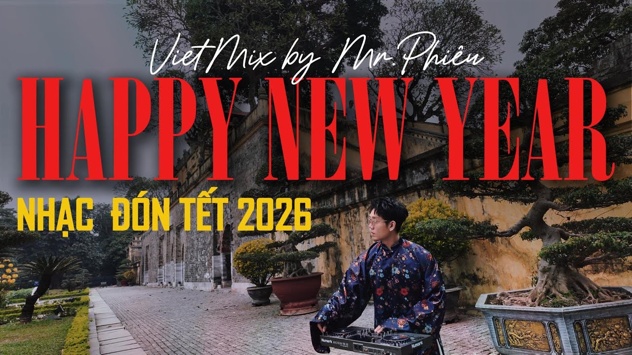 HAPPY NEW YEAR 2026 | HOUSELAK ĐÓN TẾT | VIETMIX BY MR PHIÊU |  NHẠC TẾT REMIX 2026