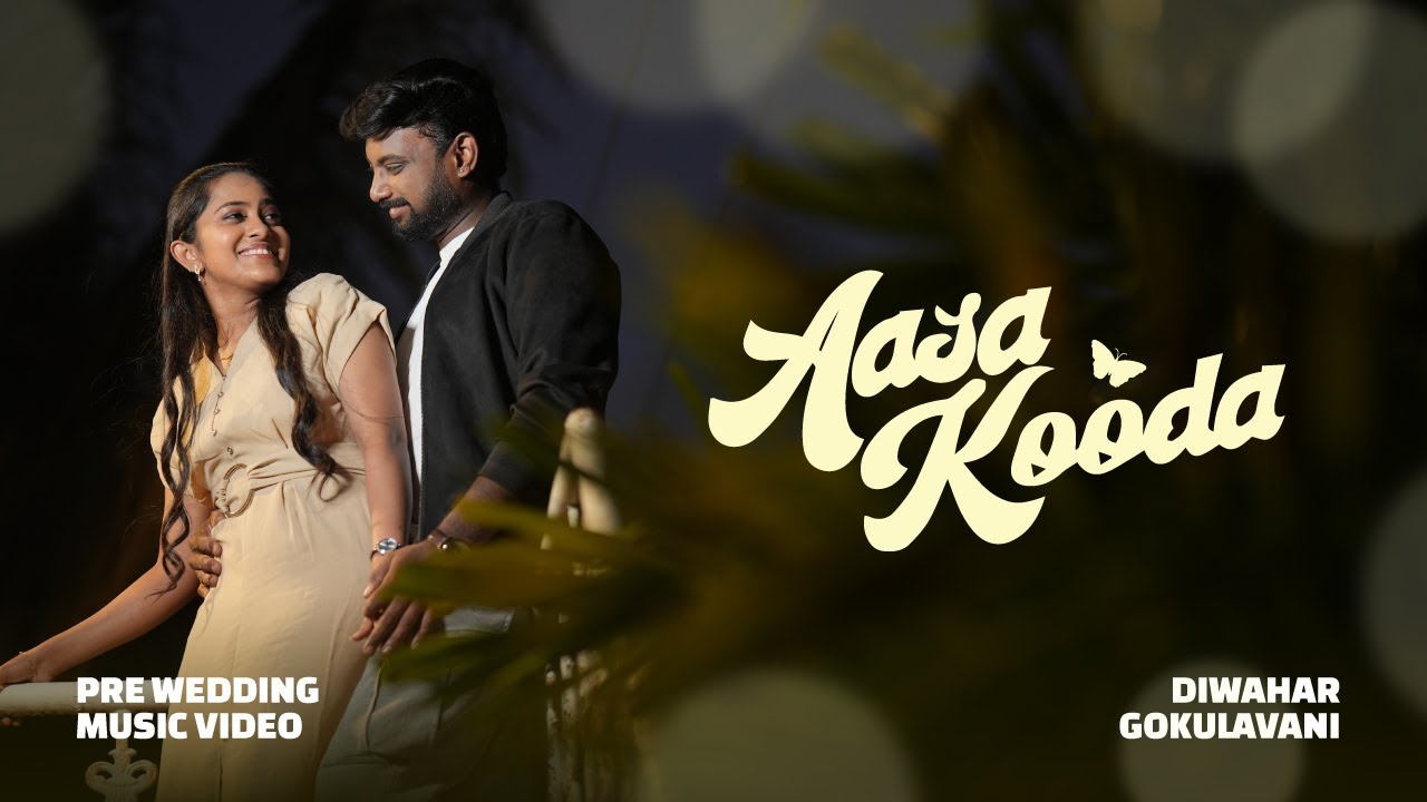 Aasa Kooda | Diwahar & Gokulavani | Pre Wedding Film | Cocktail Photofilms