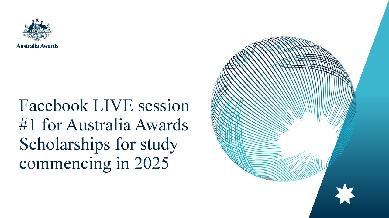 Facebook LIVE session #1 for Australia Awards Scholarships study commencing in 2025