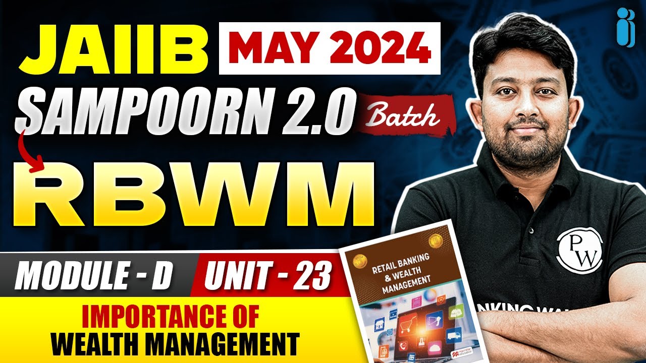 JAIIB RBWM Module D Unit 23 | Importance of Wealth Management | JAIIB May 2024 | JAIIB Exam 2024