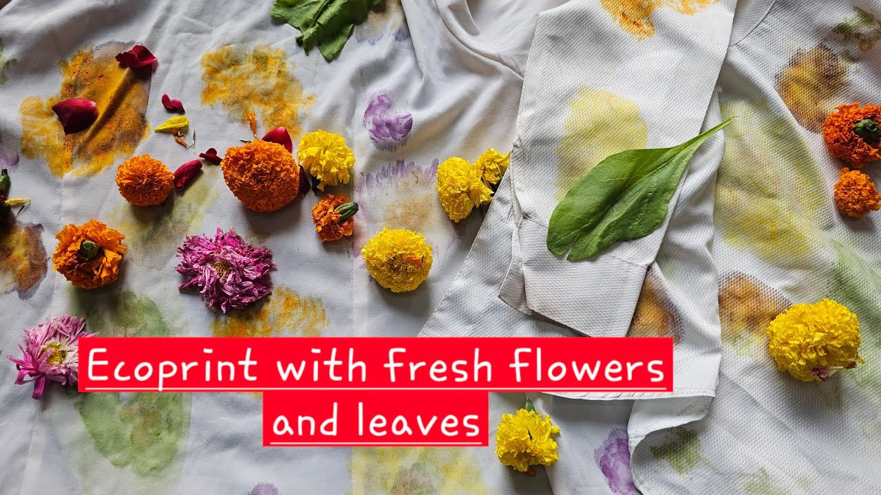 How to ecoprint using fresh flowers and leaves | Natural  dye  | mordant | Botanical fabric printing