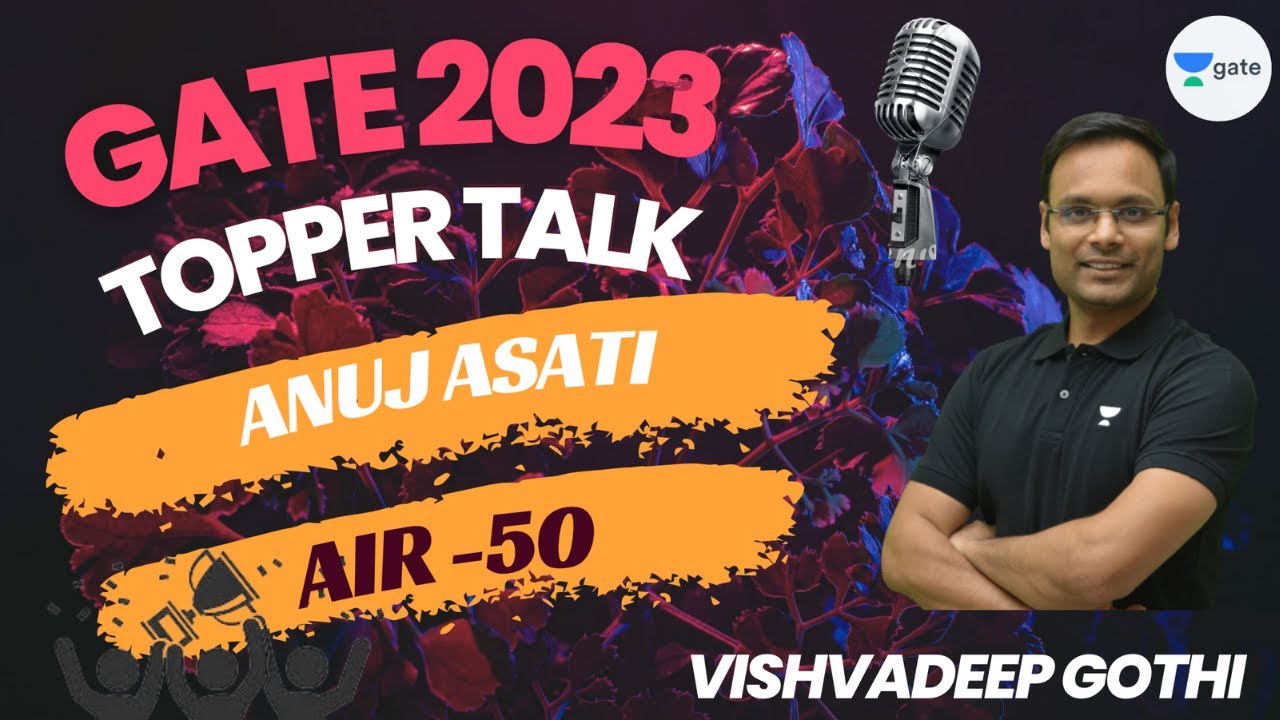 AIR - 50 | GATE 2023 Topper Talk | Anuj Asati | Vishvadeep Gothi