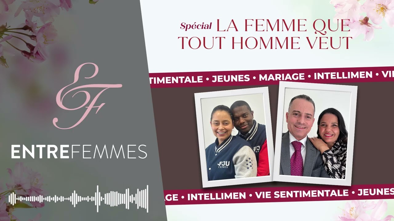 Spécial LA FEMME QUE TOUT HOMME VEUT - Entre Femmes