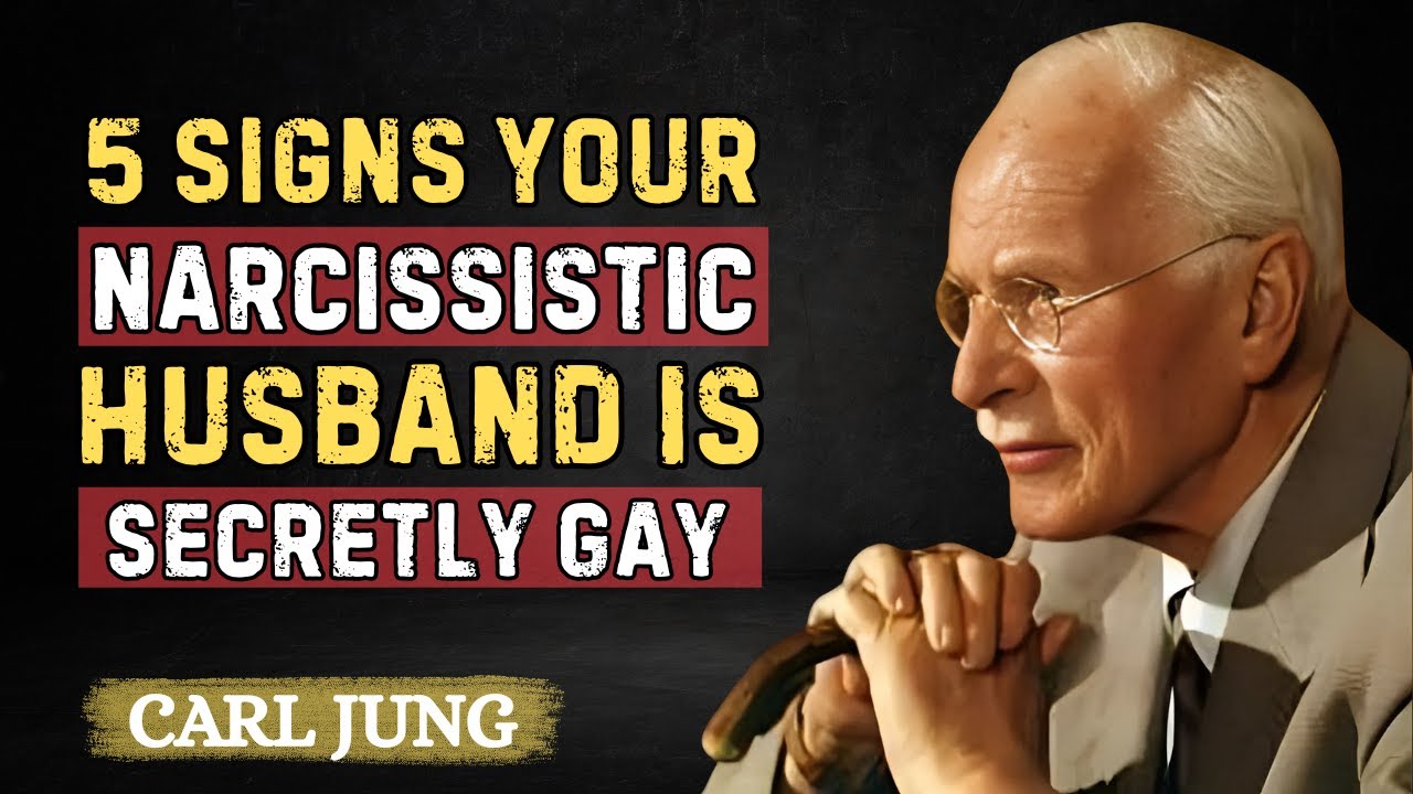 5 Signs Your Narcissistic Husband Is Secretly Gay | Carl Jung Motivation Speech