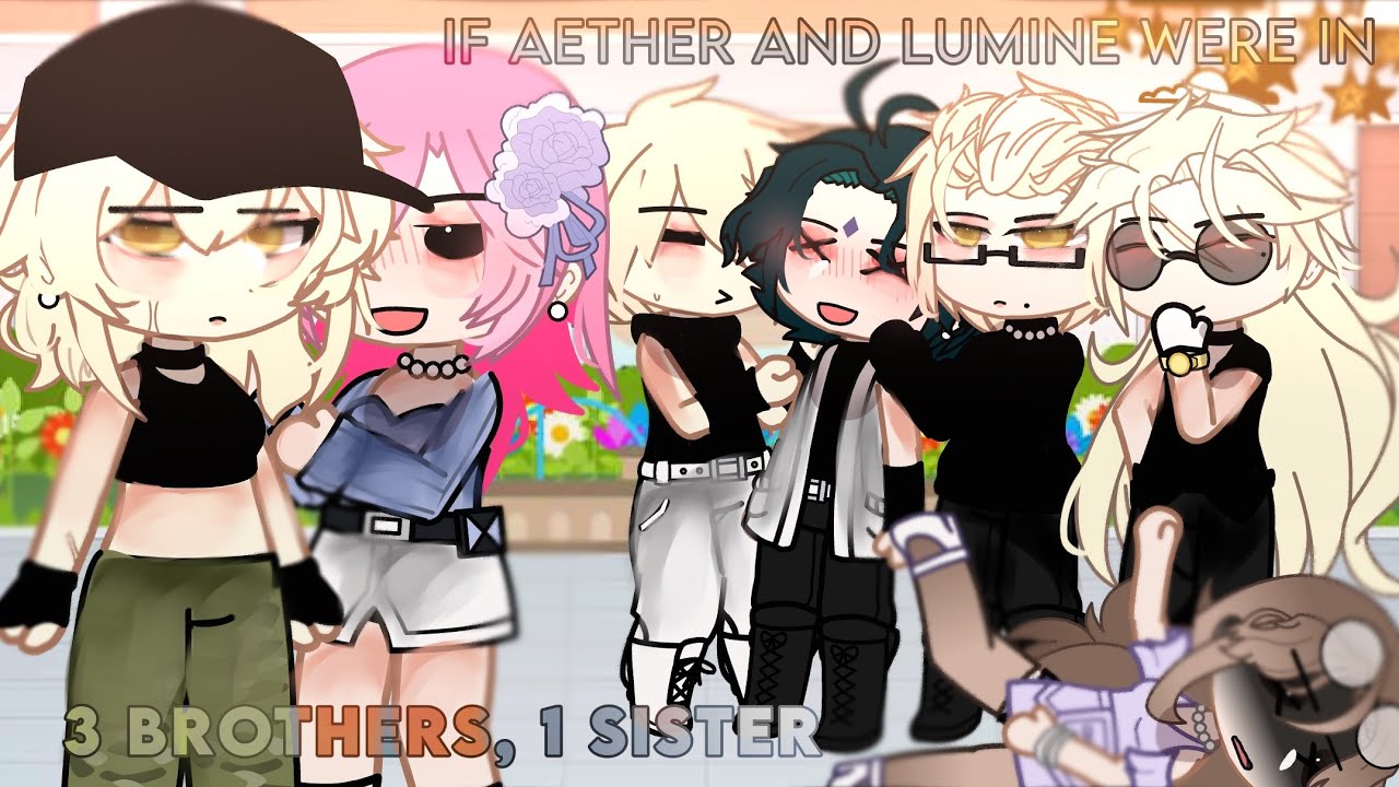 If aether and lumine were in “3 brothers, 1 sister” 🤯🥺 [] READ DESC PLS. ☠️ [] rushed