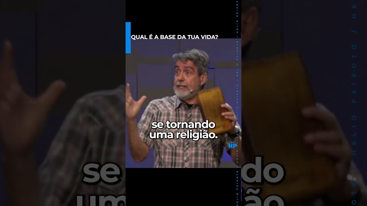 Qual &eacute; a base da tua vida?