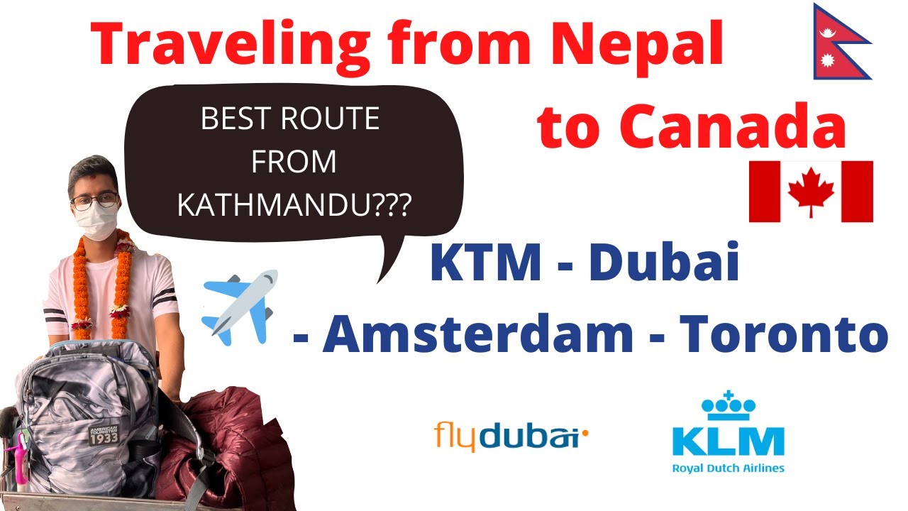 Traveling from Nepal to Canada | KTM - Dubai - Amsterdam - Toronto