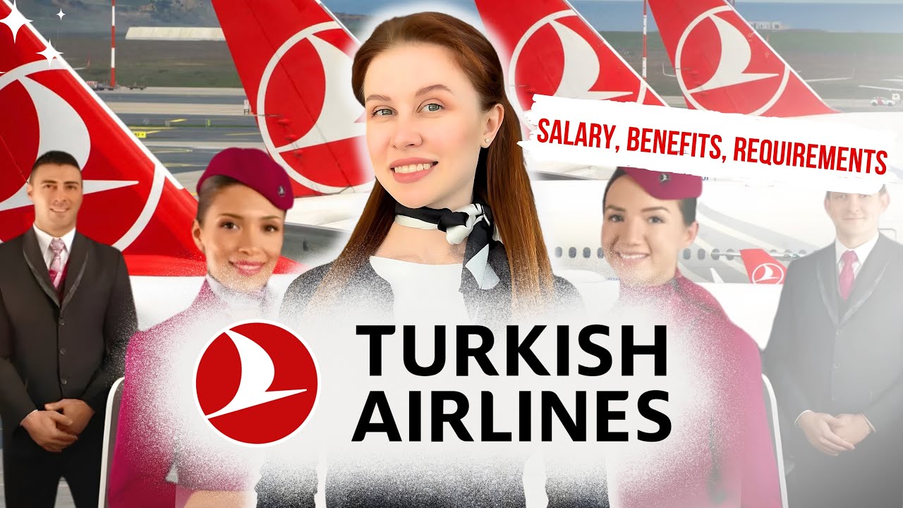 Turkish Airlines Cabin Crew Salary, Benefits and Reality