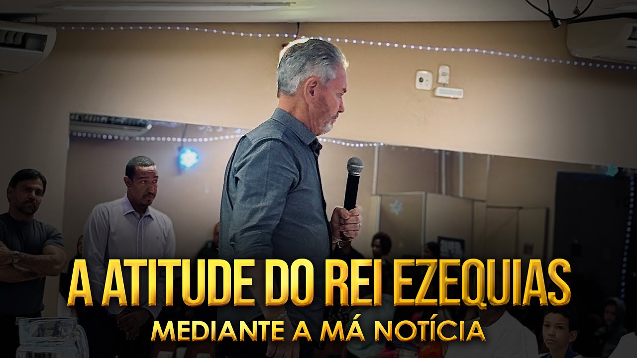A ATITUDE DE REI EZEQUIAS | Pr Jerônimo Silveira