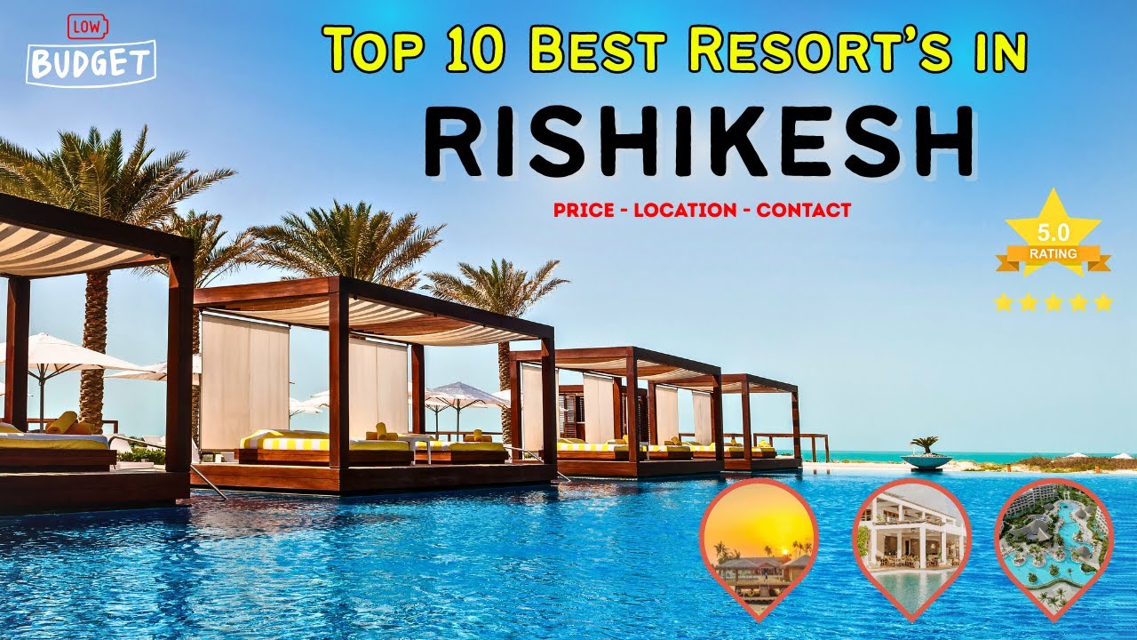 10 Best Resorts In Rishikesh | Top Best resorts Near Rishikesh | Budget Resorts Near Ganga River