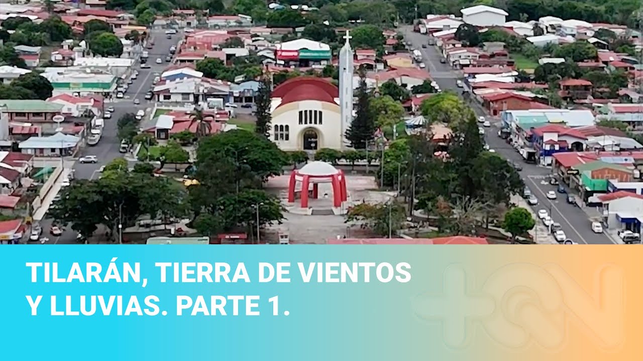 Tilarán, tierra de vientos y lluvias. Parte 1.