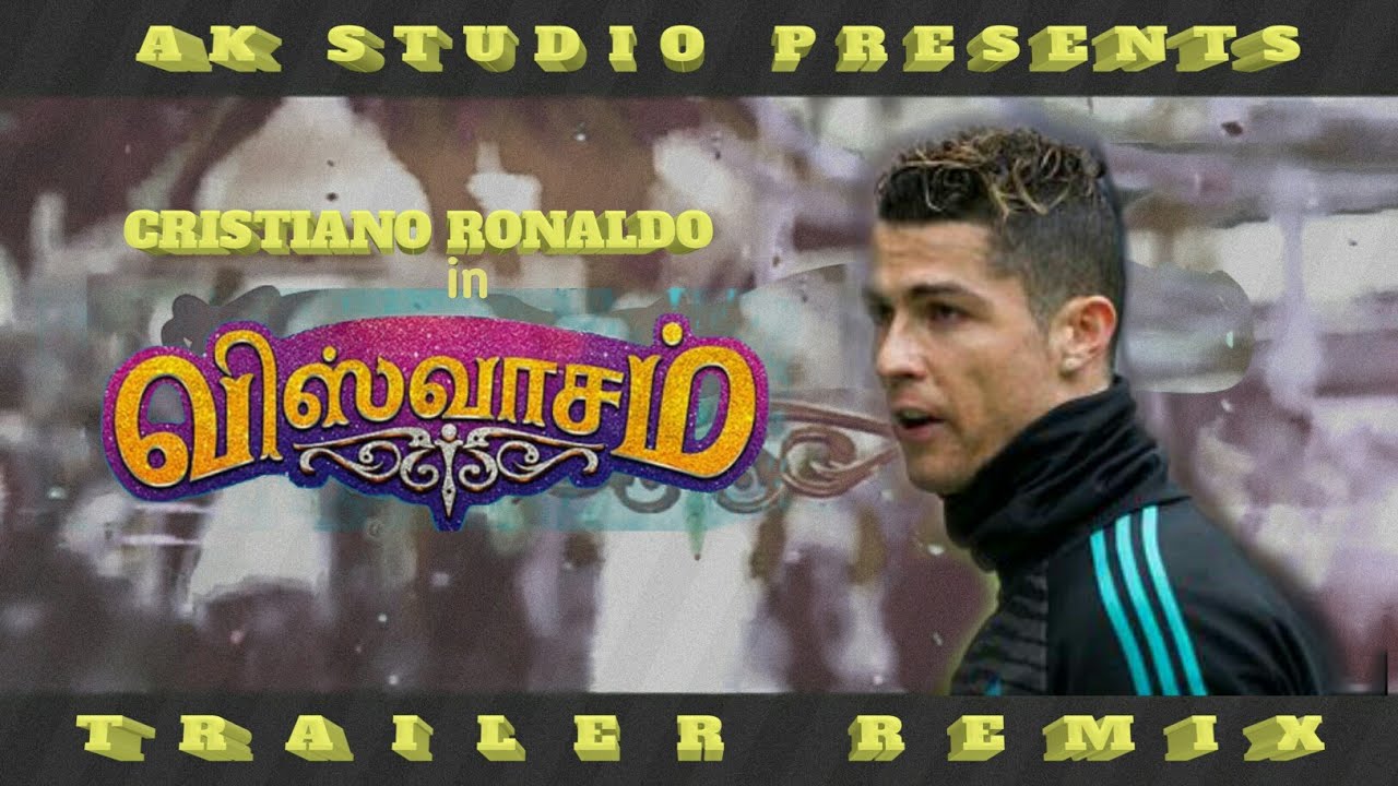 Viswasam Official Trailer - Cristiano Ronaldo Version HD
