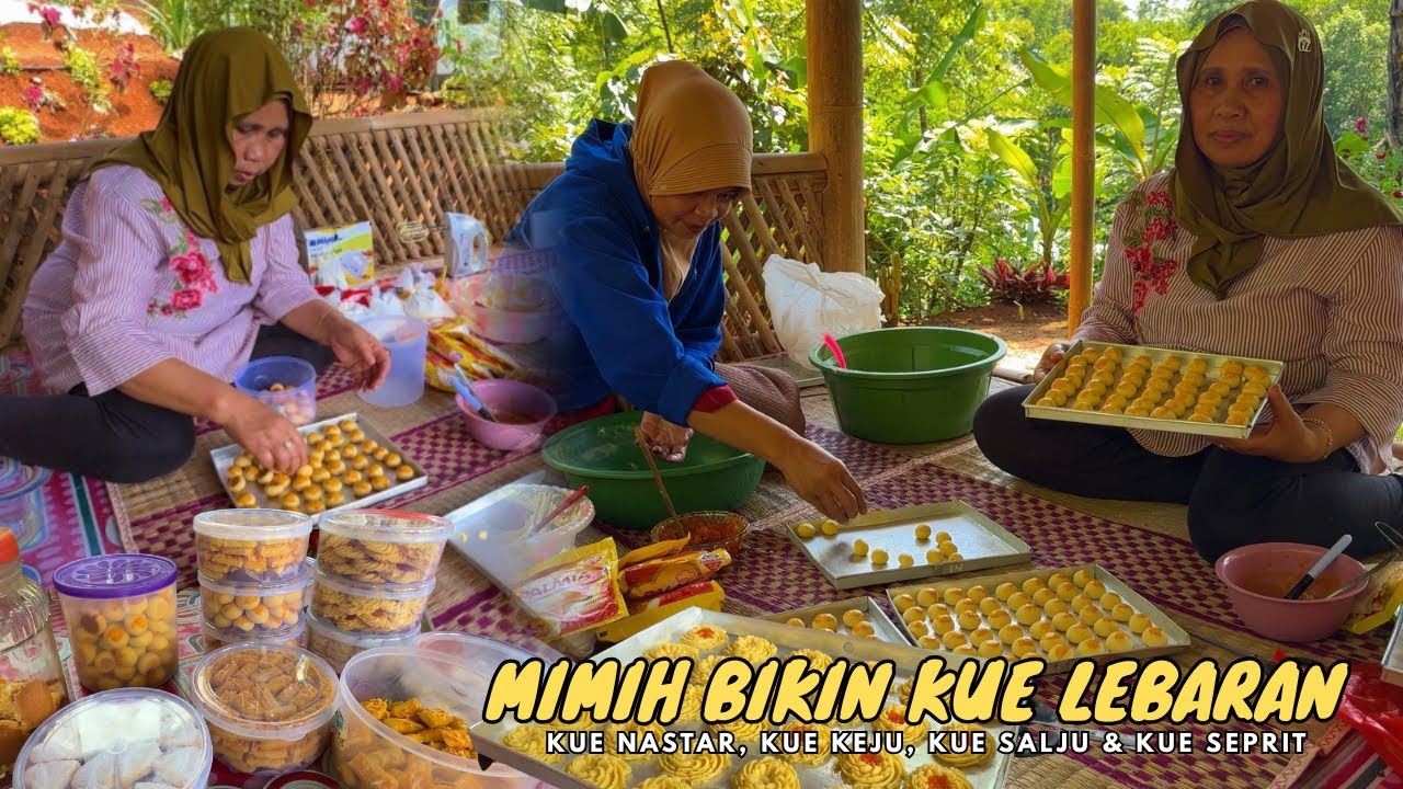 KEHIDUPAN DIDESA | MEMBUAT KUE LEBARAN ALA MIMIH ARUL, MULAI DARI NASTAR, KUE KEJU, KUE SALJU DLL