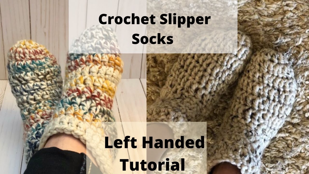 Crochet slippers. Left handed slipper socks tutorial.