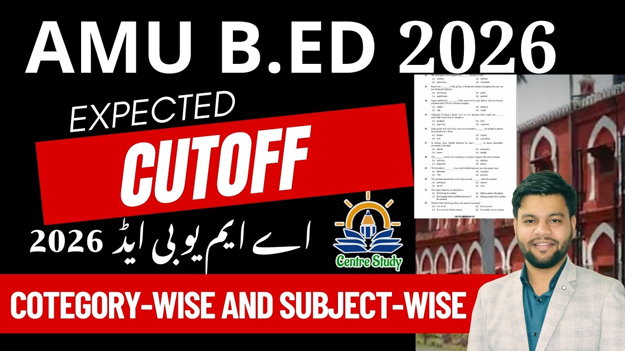AMU B.Ed 2026 Expected Cut-Off: What is the Safe Score for Admission?