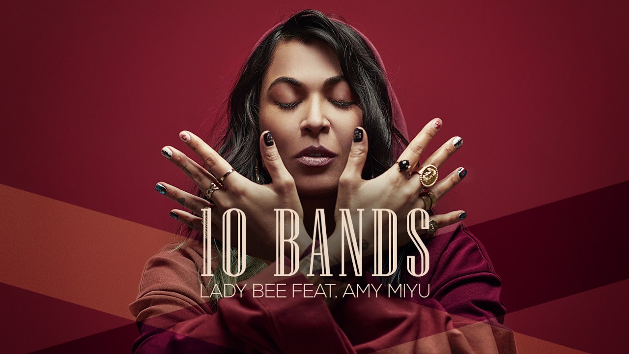 Lady Bee - 10 Bands (ft. AMY MIY&Uacute;) [Official Full Stream]