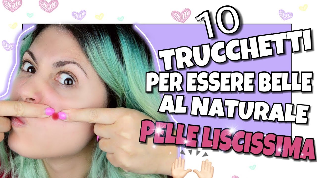 10 TRUCCHETTI PER ESSERE BELLE AL NATURALE | PELLE DEL VISO LISCIA E LUMINOSA 🙌