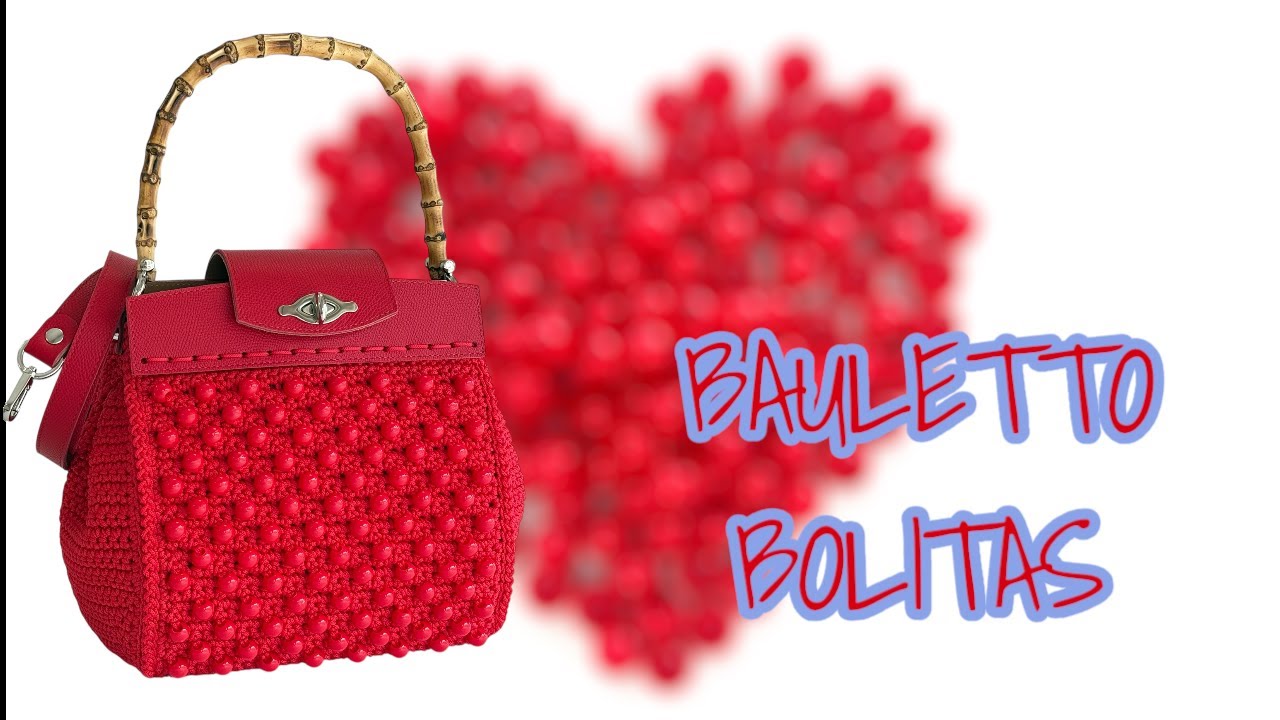 TUTORIAL BORSA UNCINETTO - BAULETTO BOLITAS