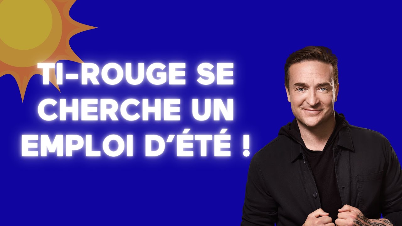 [&Eacute;NERGIE] 🚨 Ti-Rouge se cherche un emploi d'&eacute;t&eacute;... 🚨 &ndash; Coup de 16h20