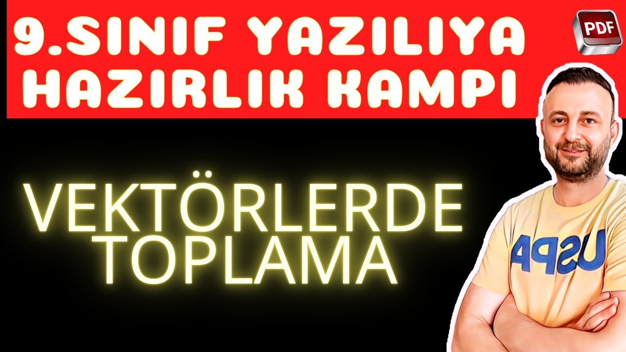 Vektörlerin Toplanması | 9.Sınıf YAZILIYA HAZIRLIK KAMPI | 2025 Yeni Müfredat