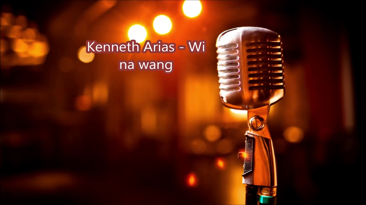 Kenneth Arias   Wi na wang
