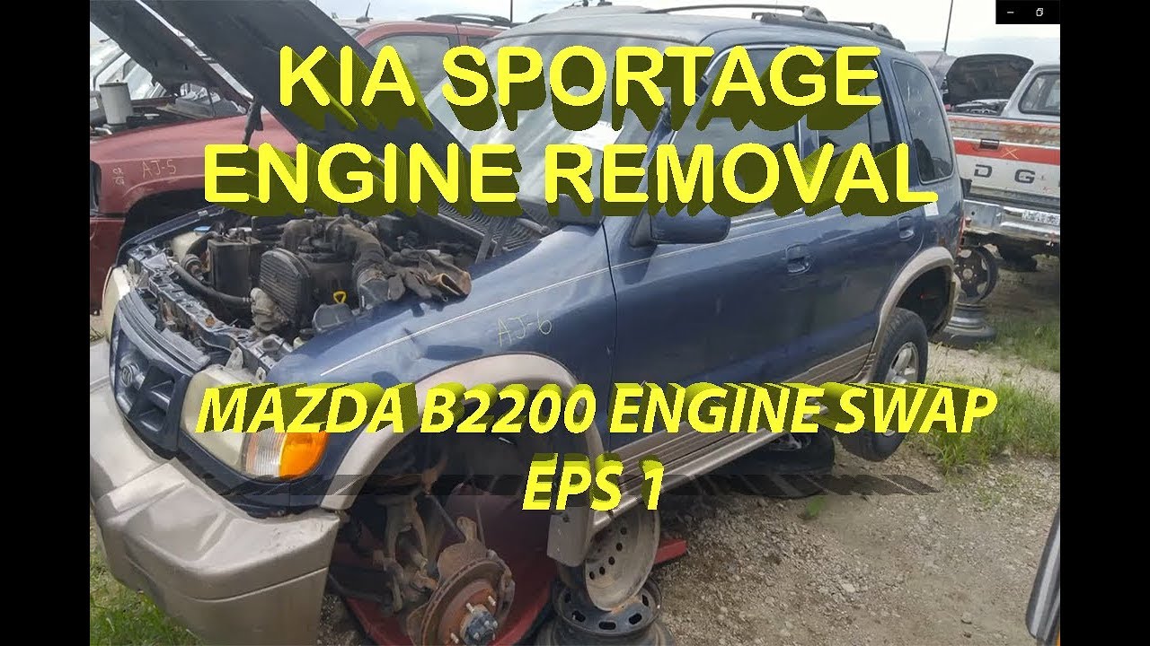Mazda B2200 Engine Swap, Kia Sportage Engine Removal