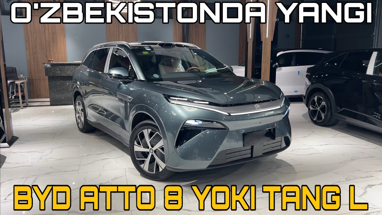 BYD Atto 8 yoki shunchaki BYD Tang L to’liq O’zbekcha sharh