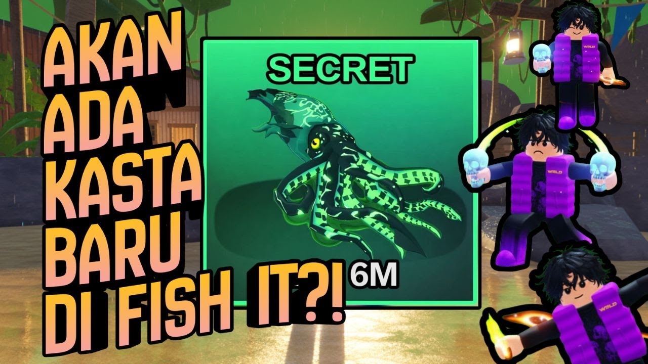 AKAN ADA KASTA BARU DI FISH IT?!