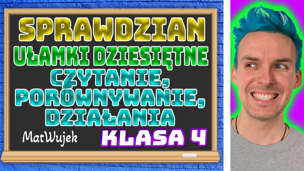 SPRAWDZIAN: UŁAMKI DZIESIĘTNE 🔥 Czytanie, porównywanie, działania | Klasa 4