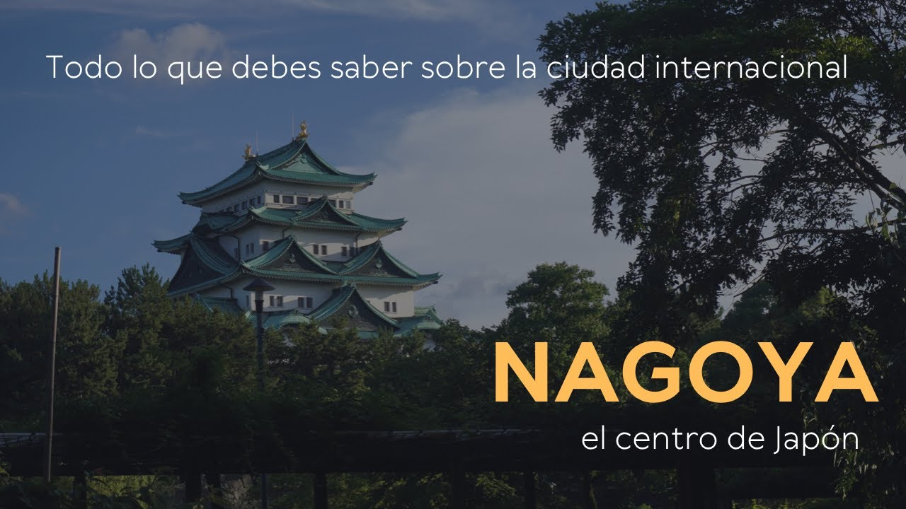 Nagoya, el centro de Japón.