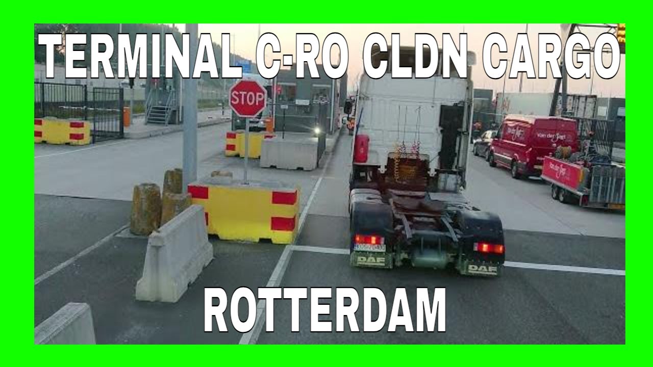 Cum se intră in terminalul C-RO (CLDN CARGO) din Rozenburg - Rotterdam