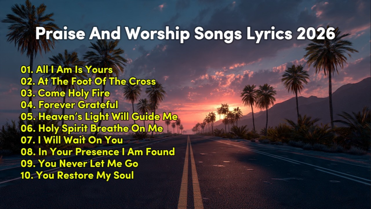 Praise and Worship songs with Lyrics 2026